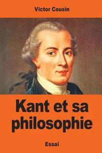 bokomslag Kant et sa philosophie