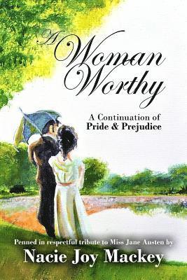 bokomslag A Woman Worthy: A Continuation of Pride and Prejudice