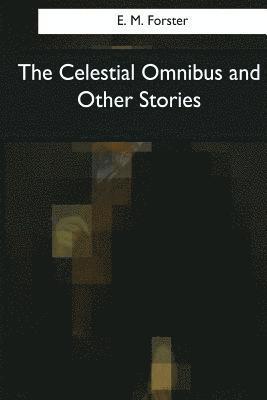 bokomslag The Celestial Omnibus and Other Stories