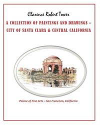 bokomslag A Collection of Paintings and Drawings: City of Santa Clara & Central California