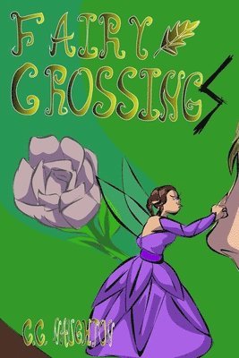 Fairy CrossingS: or, I TOLD You Not To Piss Off The Fairies 1