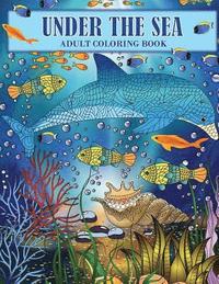 bokomslag Under the Sea: An Ocean Coloring Adventure for Adults