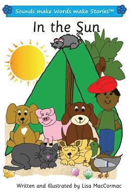 Lisa Maccormac - In the Sun: Sounds make Words make Stories, Entry Level, Series 1, Book 3, Häftad