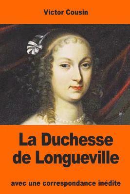 bokomslag La Duchesse de Longueville: avec une correspondance inédite