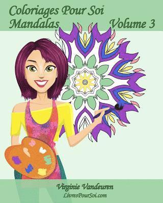 Virginie Vandeuren, Livrespoursoi Com - Coloriages Pour Soi - Mandalas - Volume 3: 25 Mandalas à colorier anti-stress, Häftad