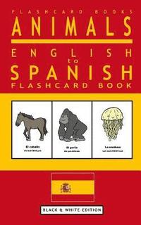 bokomslag Animals - English to Spanish Flashcard Book: Black and White Edition