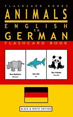 Animals - English to German Flashcard Book: Black and White Edition 1