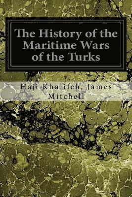 bokomslag The History of the Maritime Wars of the Turks