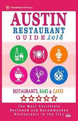 bokomslag Austin Restaurant Guide 2018: Best Rated Restaurants in Austin, Texas - 500 Restaurants, Bars and Cafés recommended for Visitors, 2018
