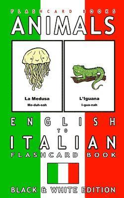 Animals - English to Italian Flashcard Book: Black and White Edition 1
