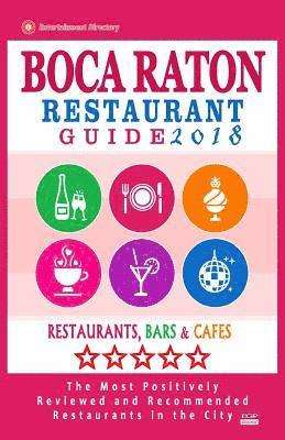 bokomslag Boca Raton Restaurant Guide 2018: Best Rated Restaurants in Boca Raton, Florida - 400 Restaurants, Bars and Cafés Recommended for Visitors, 2018