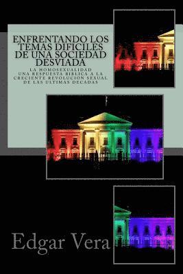 bokomslag Enfrentando los temas dificiles de una sociedad desviada: Homosexualidad - Una respuesta biblica a la creciente revolucion sexual de las ultimas decad