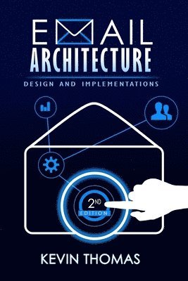 bokomslag Email Architecture, Design, and Implementations, 2nd Edition