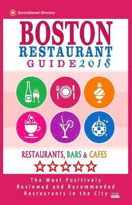 bokomslag Boston Restaurant Guide 2018: Best Rated Restaurants in Boston - 500 restaurants, bars and cafés recommended for visitors, 2018