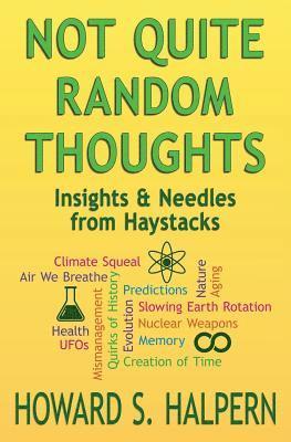 Not Quite Random Thoughts: Insights & Needles from Haystacks 1