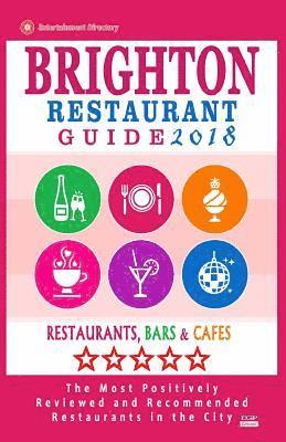 Brighton Restaurant Guide 2018: Best Rated Restaurants in Brighton, United Kingdom - 500 Restaurants, Bars and Cafés recommended for Visitors, 2018 1