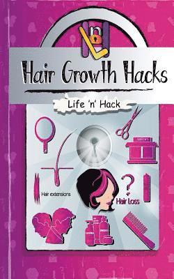 bokomslag Hair Growth Hacks: 15 Simple Practical Hacks to Stop Hair Loss and Grow Hair Faster Naturally