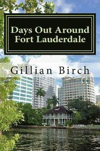 bokomslag Days Out Around Fort Lauderdale