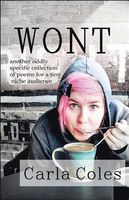 bokomslag Wont: Another Oddly Specific Collection of Poems for a Tiny Niche Audience