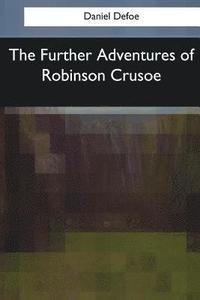 bokomslag The Further Adventures of Robinson Crusoe