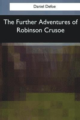 bokomslag The Further Adventures of Robinson Crusoe