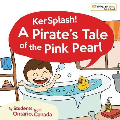 Kerplash! A Pirate's Tale of the Pink Pearl 1