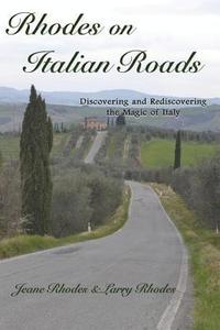 bokomslag Rhodes on Italian Roads: Discovering and Rediscovering the Magic of Italy