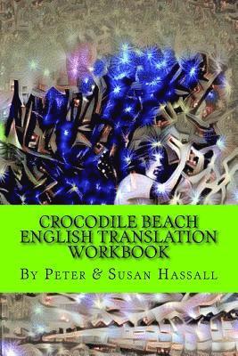 Susan Hassall, Peter John Hassall - Crocodile Beach: English Translation Workbook, Häftad