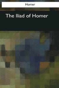 bokomslag The Iliad of Homer