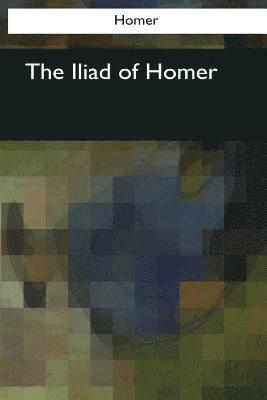 bokomslag The Iliad of Homer