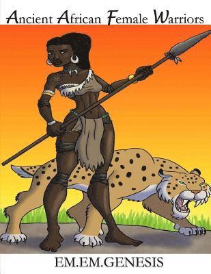 Em Em Genesis - Ancient African Female Warriors, Häftad