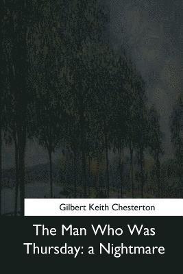 G. K. Chesterton - The Man Who Was Thursday: a Nightmare, Häftad
