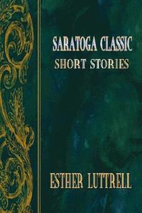 bokomslag Saratoga Classic Short Stories