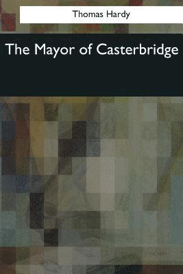 bokomslag The Mayor of Casterbridge