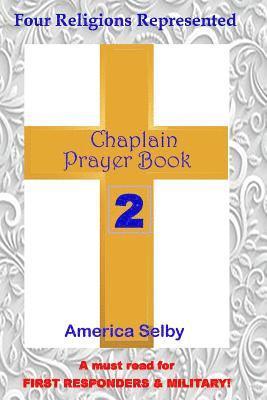 Chaplain Prayer Book 2 for Ministers, First Responders, & Health Care Workers: Prayer Book for Chaplains, First Responders, Ministers, Military, Docto 1