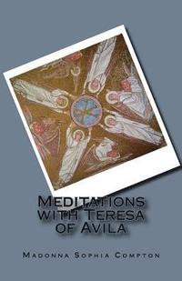 bokomslag Meditations with Teresa of Avila