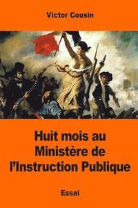 bokomslag Huit mois au Ministère de l'Instruction Publique