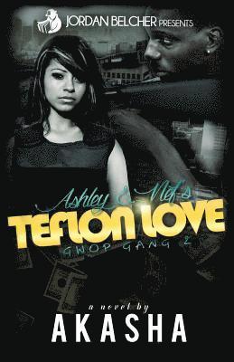 Ashley and Nef's Teflon Love: Gwop Gang 2 1