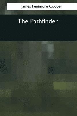 James Fenimore Cooper - The Pathfinder, Häftad