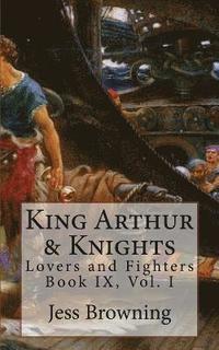 bokomslag King Arthur & Knights: Lovers and Fighters