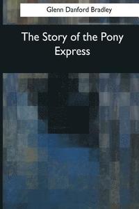 bokomslag The Story of the Pony Express