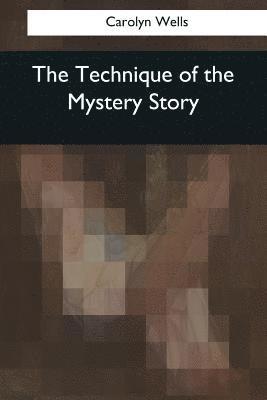 The Technique of the Mystery Story 1