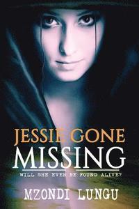bokomslag jessie gone missing: Will She Ever Be Found Alive?