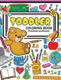 bokomslag Toddler Coloring Books Preschool WorkBook: A Book for Kids Age 1-3, Boys or Girls ABC, Shapes with Cute animal and robot