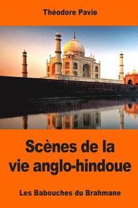 bokomslag Scènes de la vie anglo-hindoue: Les Babouches du Brahmane
