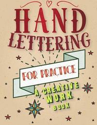 bokomslag Hand Lettering For Practice Sheet, A Creative Workbook: Create and Develop Your Own Style,8.5 x 11 inch,160 Page