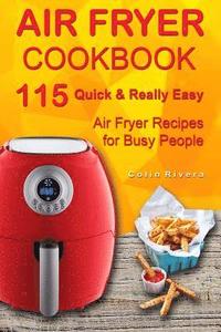 bokomslag Air Fryer Cookbook: 115 Quick and Really Easy Air Fryer Recipes for Busy People