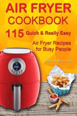 bokomslag Air Fryer Cookbook: 115 Quick and Really Easy Air Fryer Recipes for Busy People
