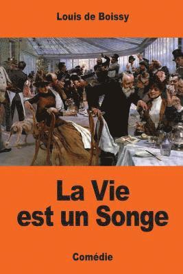 La Vie est un Songe 1