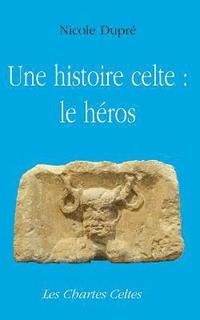 bokomslag Une histoire celte: le heros